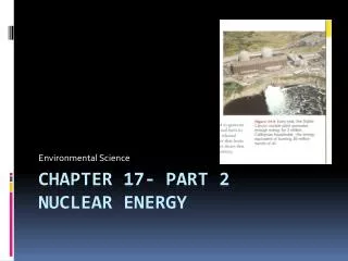 Chapter 17- Part 2 Nuclear Energy