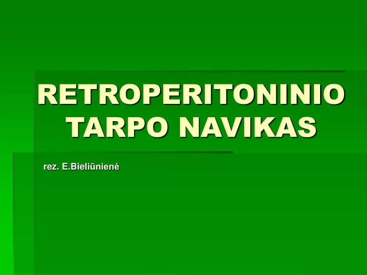 retroperitoninio tarpo navikas