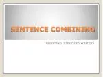 SENTENCE COMBINING - slide 1