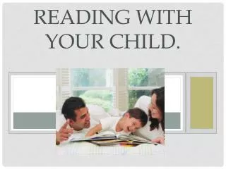 Reading with your child.