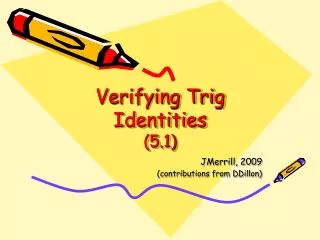 Verifying Trig Identities (5.1)