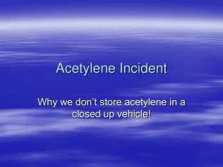 Acetylene Incident