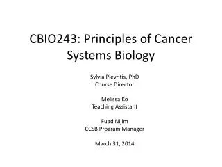 CBIO243: Principles of Cancer Systems Biology