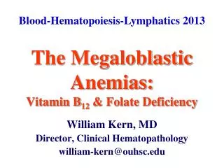 The Megaloblastic Anemias: Vitamin B 12 &amp; Folate Deficiency