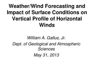 Weather/Wind Forecasting and Impact of Surface Conditions on Vertical Profile of Horizontal Winds