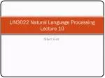 LIN3022 Natural Language Processing Lecture 10 - slide 1