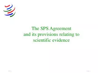 The SPS Agreement and its provisions relating to scientific evidence