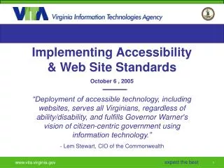 Implementing Accessibility &amp; Web Site Standards October 6 , 2005