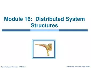 Module 16: Distributed System Structures