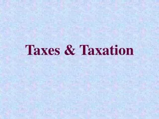 Taxes &amp; Taxation