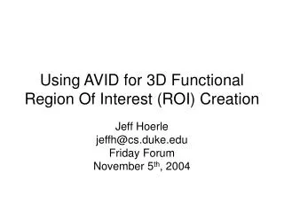 Using AVID for 3D Functional Region Of Interest (ROI) Creation