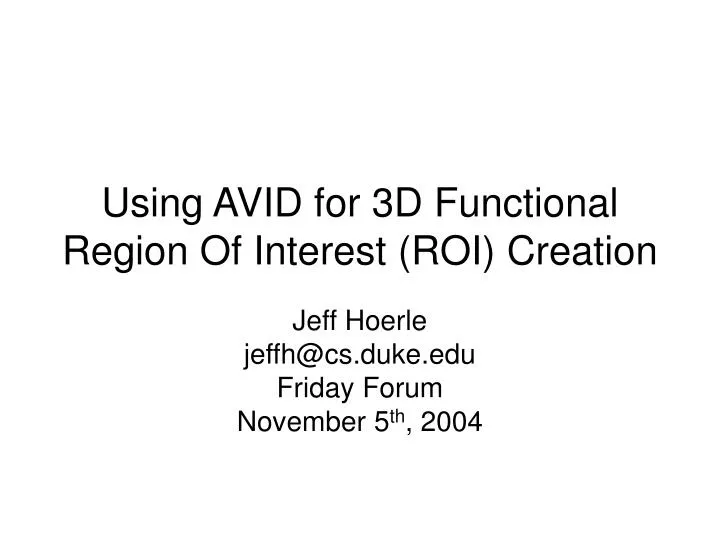using avid for 3d functional region of interest roi creation