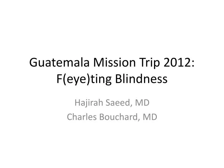 guatemala mission trip 2012 f eye ting blindness