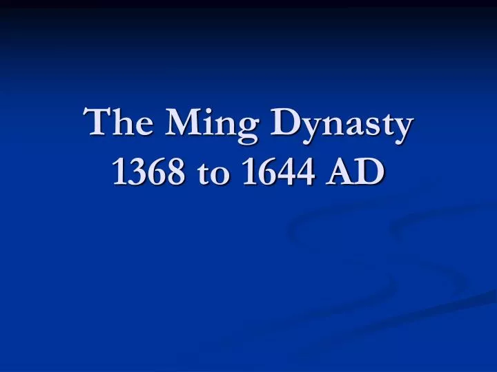 the ming dynasty 1368 to 1644 ad