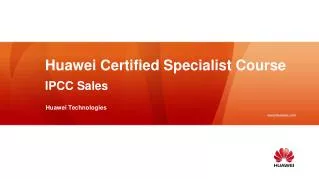 Huawei Certified Specialist Course IPC C Sales Huawei Technologies