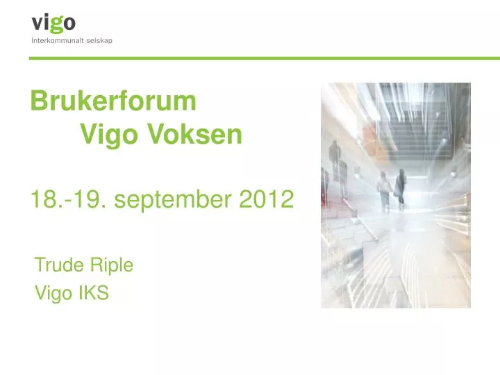 brukerforum vigo voksen 18 19 september 2012