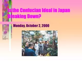 Is the Confucian Ideal in Japan Breaking Down?