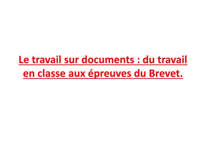 le travail sur documents du travail en classe aux preuves du brevet