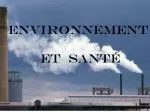 Environnement et SantÉ - slide 1