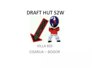 draft hut s2w
