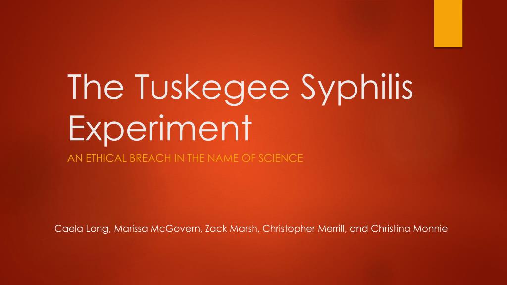 PPT - The Tuskegee Syphilis Experiment PowerPoint Presentation, free ...