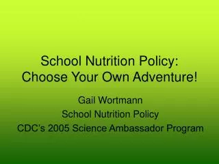 School Nutrition Policy: Choose Your Own Adventure!