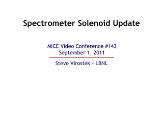Spectrometer Solenoid Update