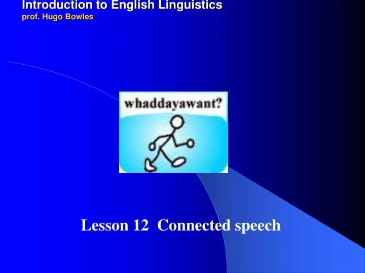 2011 12 lingua inglese 1 modulo a b introduction to english linguistics prof hugo bowles