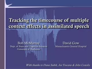 Tracking the timecourse of multiple context effects in assimilated speech