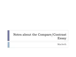 Notes about the Compare/Contrast Essay