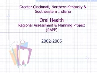 Oral Health Regional Assessment &amp; Planning Project (RAPP)