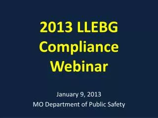 2013 LLEBG Compliance Webinar