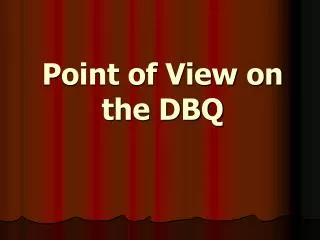 Point of View on the DBQ