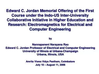 by Nannapaneni Narayana Rao Edward C. Jordan Professor of Electrical and Computer Engineering