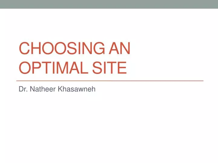 choosing an optimal site