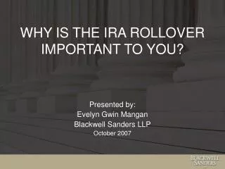 WHY IS THE IRA ROLLOVER IMPORTANT TO YOU?