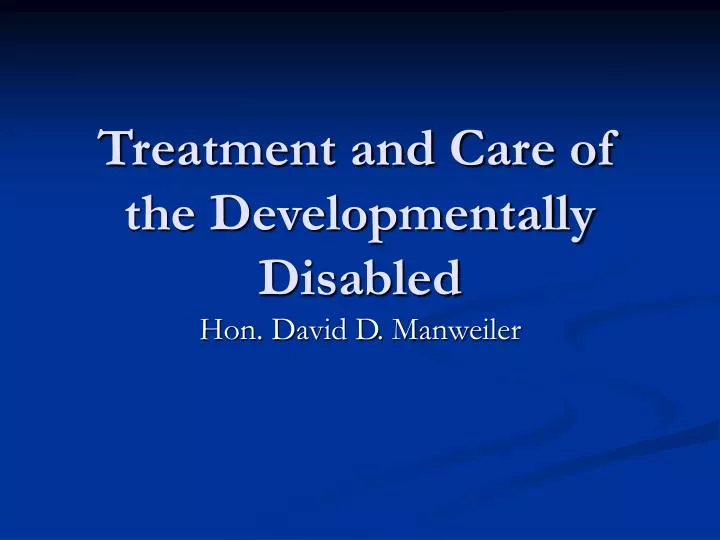 treatment and care of the developmentally disabled