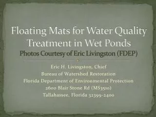 Floating Mats for Water Quality Treatment in Wet Ponds Photos Courtesy of Eric Livingston (FDEP)