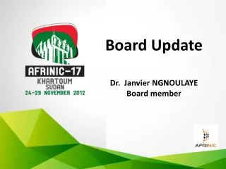 Board Update Dr. Janvier NGNOULAYE Board member