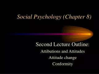 Social Psychology (Chapter 8)