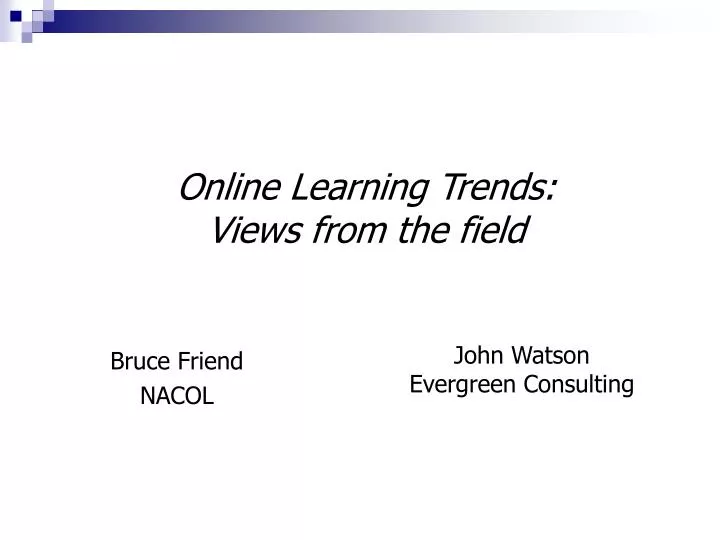 online learning trends views from the field