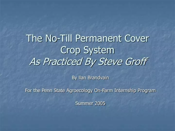 the no till permanent cover crop system as practiced by steve groff
