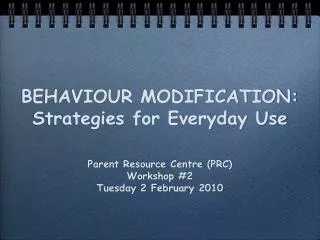BEHAVIOUR MODIFICATION: Strategies for Everyday Use