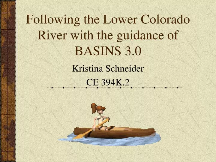 following the lower colorado river with the guidance of basins 3 0