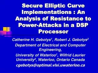 Catherine H. Gebotys 1 , Robert J. Gebotys 2 Department of Electrical and Computer Engineering,