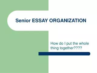 Senior ESSAY ORGANIZATION