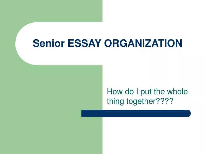 senior essay organization