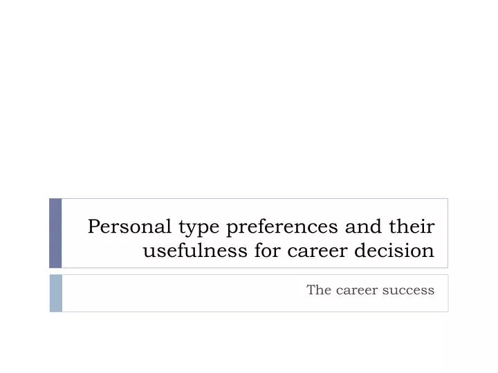 personal type preferences and their usefulness for career decision