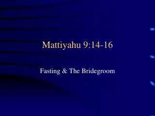 Mattiyahu 9:14-16