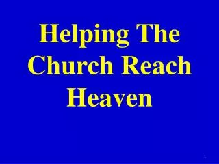 Helping The Church Reach Heaven